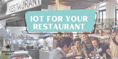 How the Internet of Things (IoT) Can Help Restaurants Maximize .